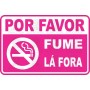 Por favor fume lá fora 